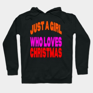 Just a girl who loves Christmas Hoodie